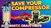 Save Your Air Compressor Install An Electric Automatic Drain Valve